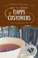 12 Tips to Help Surround Yourself with Happy Customers